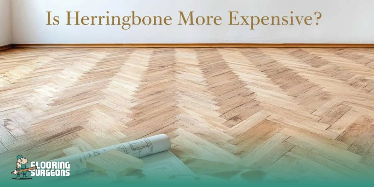 Is Herringbone More Expensive